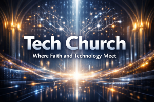Tech Church Where Faith and Technology Meet